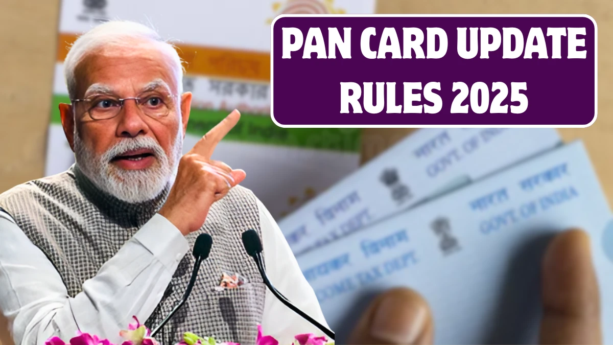 PAN Card Update Rules 2025 Step by Step Guide for Easy Updates