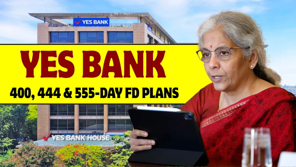 Yes Bank Festive FD 2025 New 400 444 555 Day FD Plans